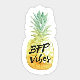 BFP Vibes Sticker